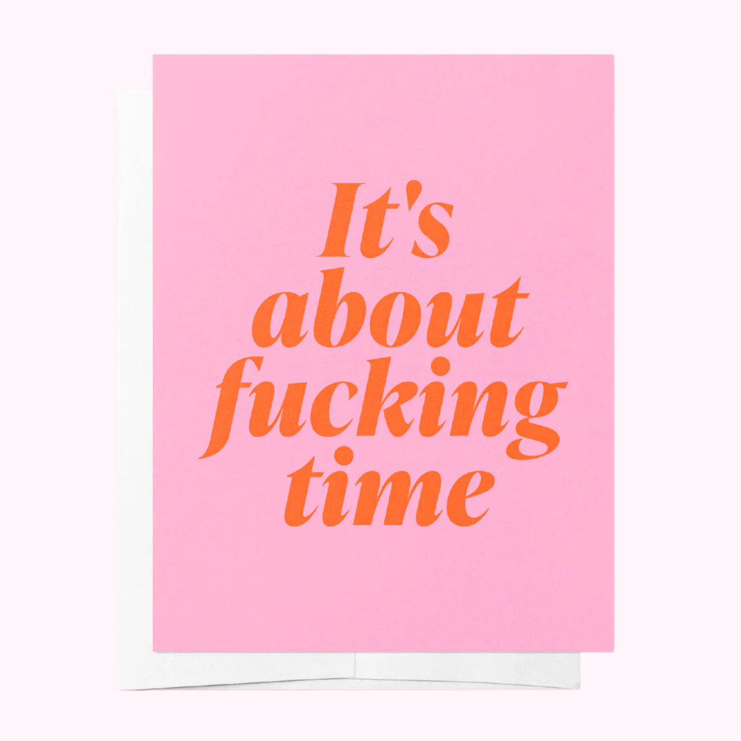 Greeting Card About F*cking Time
