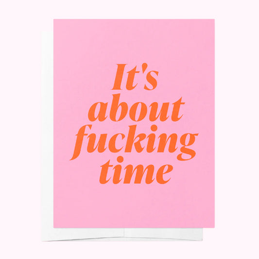 Greeting Card About F*cking Time