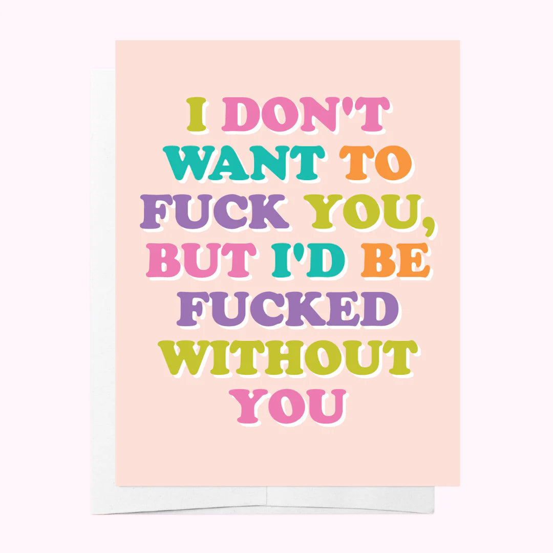 Greeting Card Don't Want to F*ck You