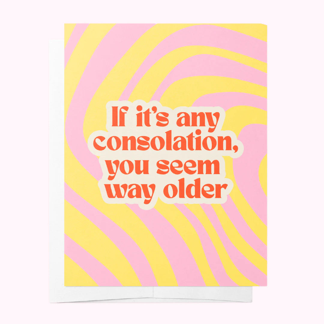 Greeting Card You Seem Older
