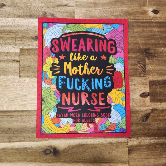 Swearing Like a Mother F*cking Nurse Colouring Book