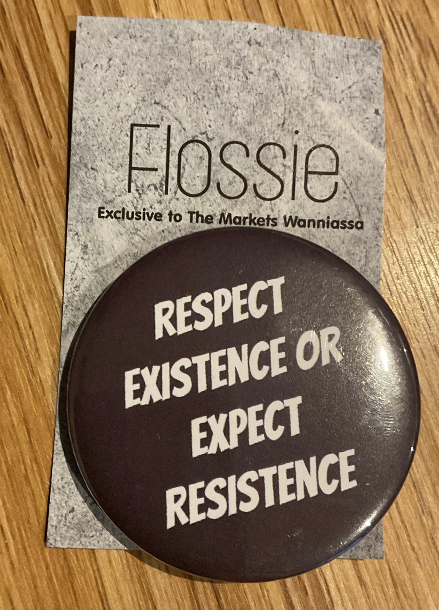 * Badge Respect Existence or Expect Resistance
