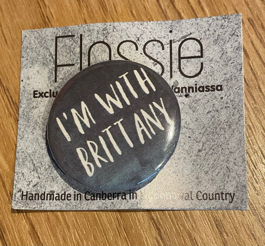 *Badge I'm With Brittany