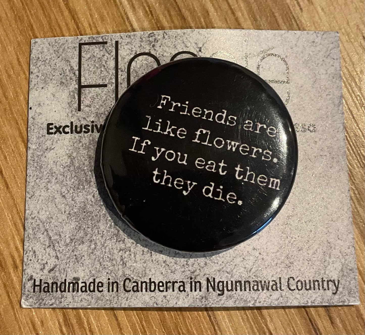 *Badge Friends Are Like Flowers