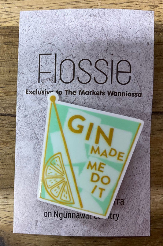Brooch Gin Made Me Do It