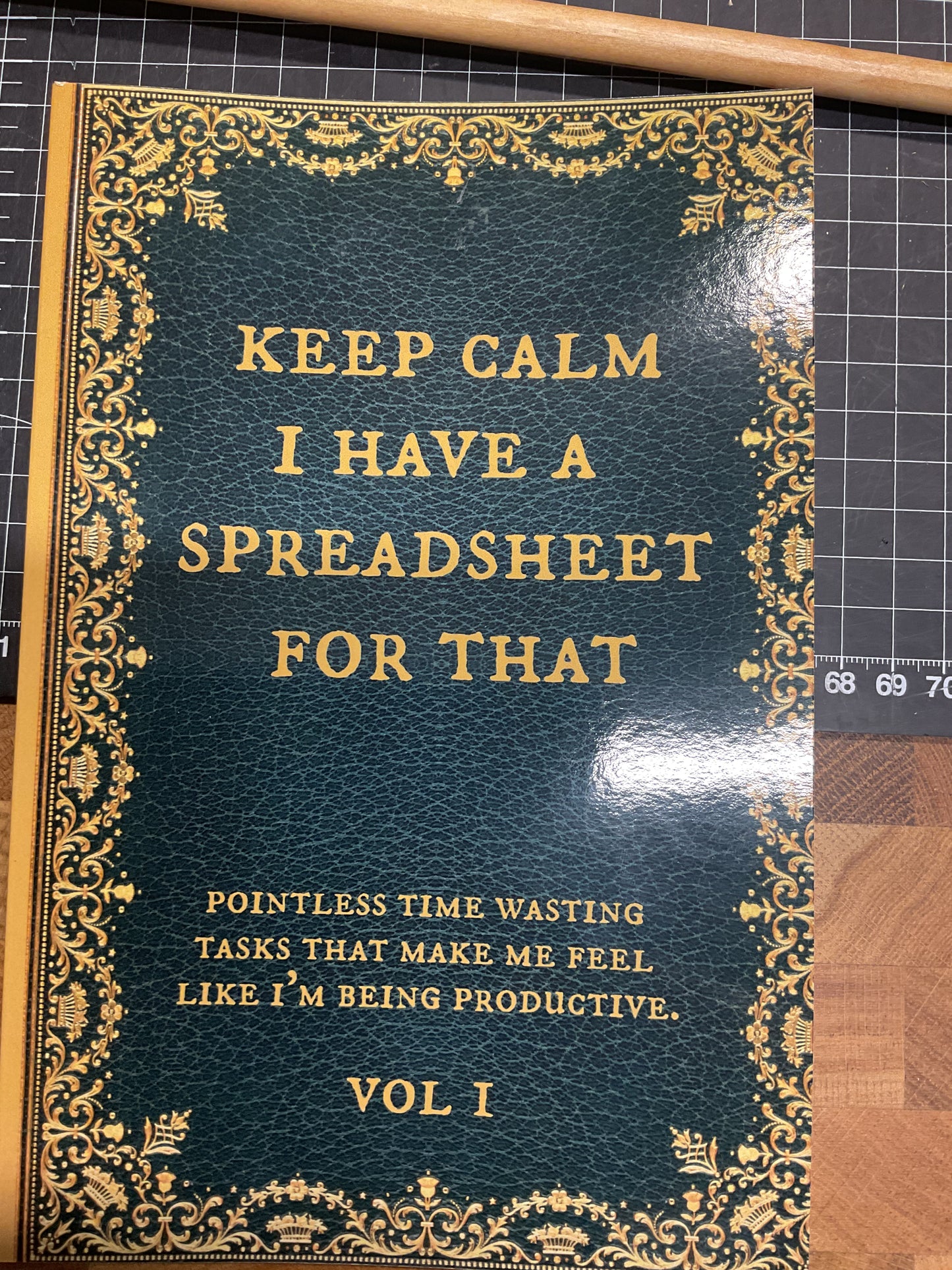Keep Calm I Have A Spreadsheet for that Notebook
