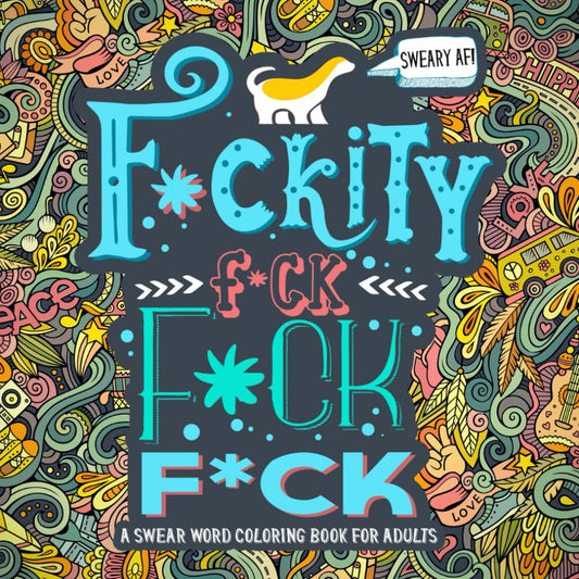 F*ckity F*ck F*ck F*ck Colouring Book