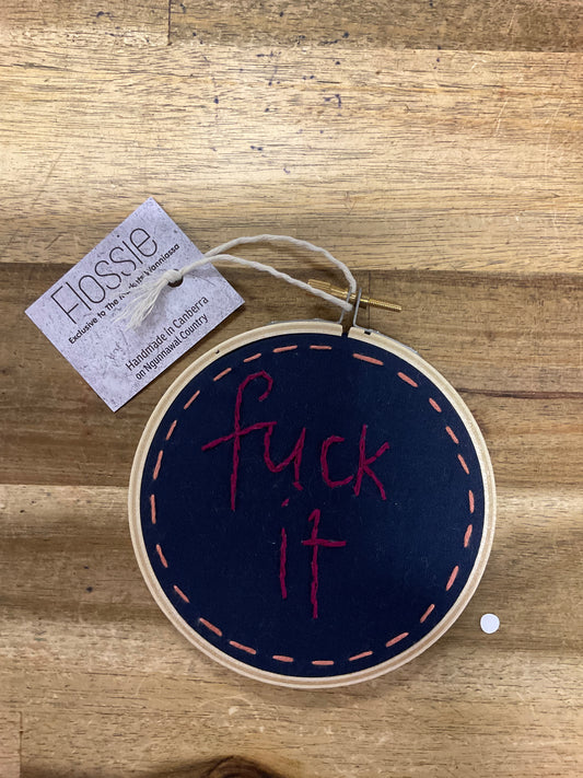 F*ck It Embroidery Hoop 11cm