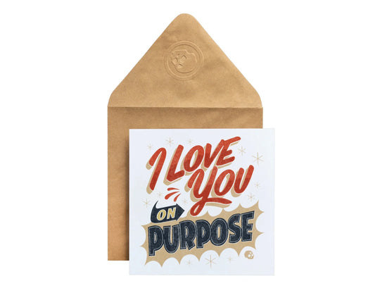 Greeting Card I love you on Purpose