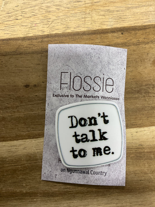 Brooch Don't talk To Me