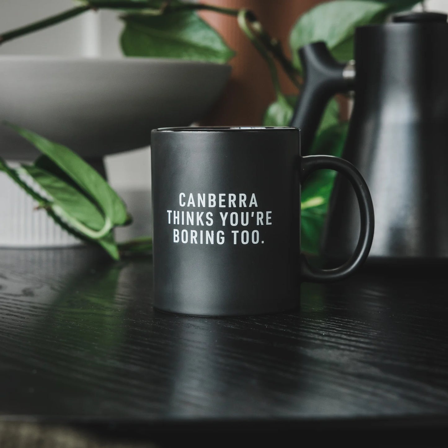Canberra Thinks You're Boring Too Coffee Mug Black