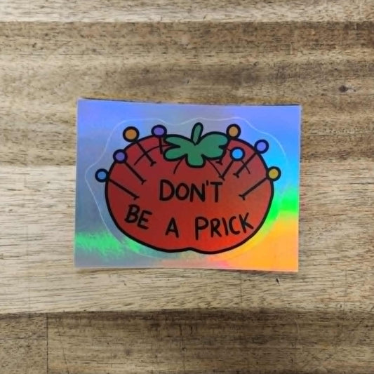 Don't Be a Prick Sticker