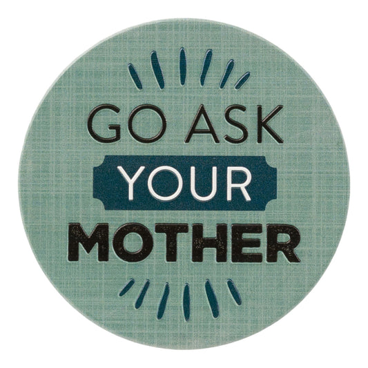 Coaster - Go Ask Your Mother