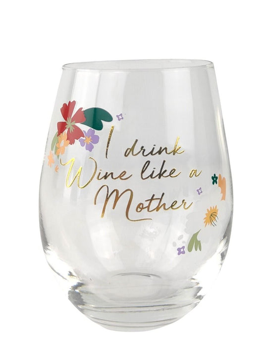 Stemless Wine Glass - I Drink Wine Like A Mother