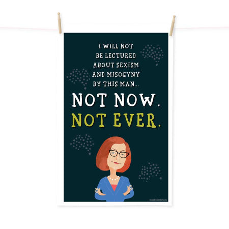 Not Now Not Ever Tea Towel
