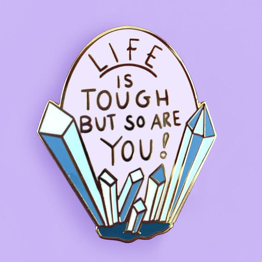 Life Is Tougn But So Are You Lapel Pin
