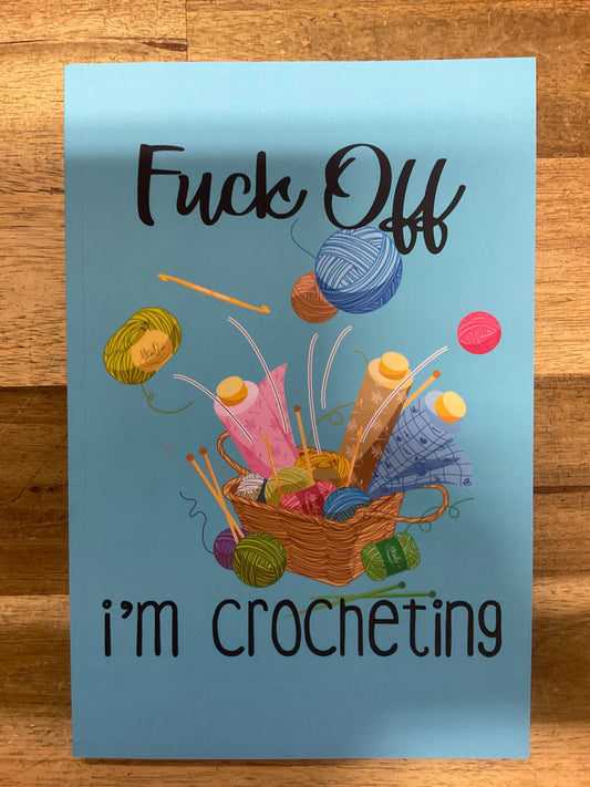 F*ck off, I'm Crocheting Pattern Book
