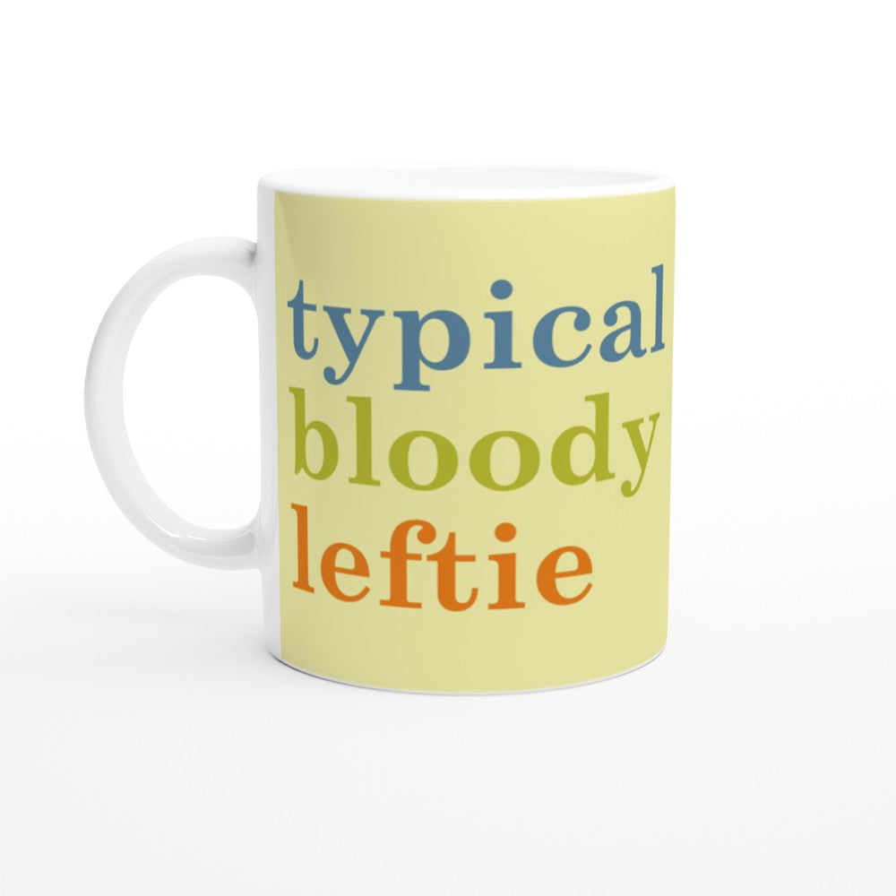 Typical Bloody Leftie Mug