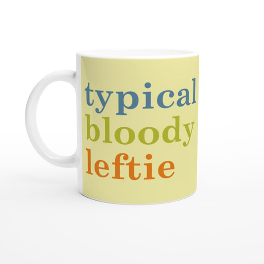 Typical Bloody Leftie Mug