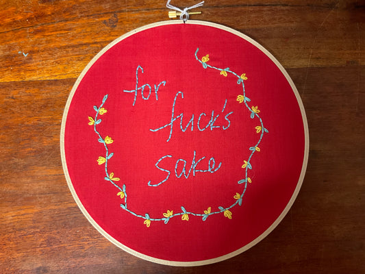 Naughty Corner Embroidery - For F*cks Sake 20cm