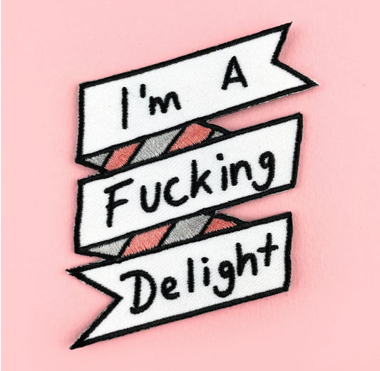 I'm A Fucking Delight Patch