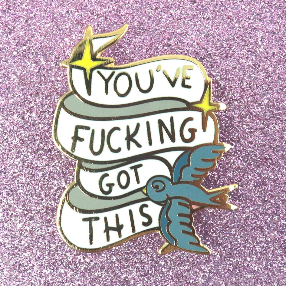 You've F*cking Got This Pin