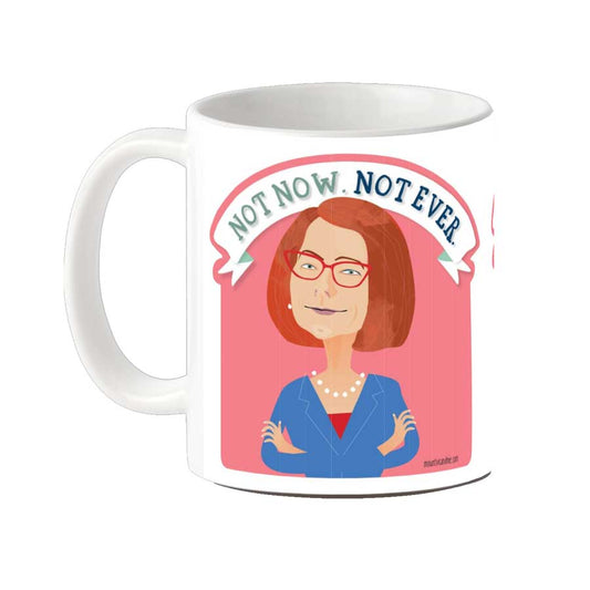 Not Now, Not Ever Mug
