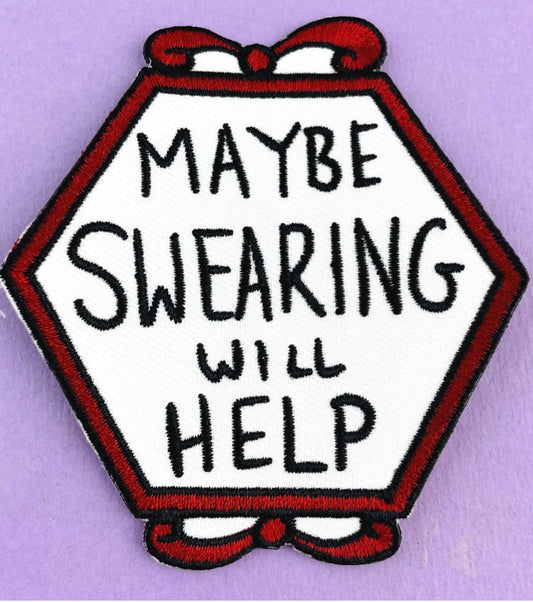 Maybe Swearing Will Help Embroidered Patch