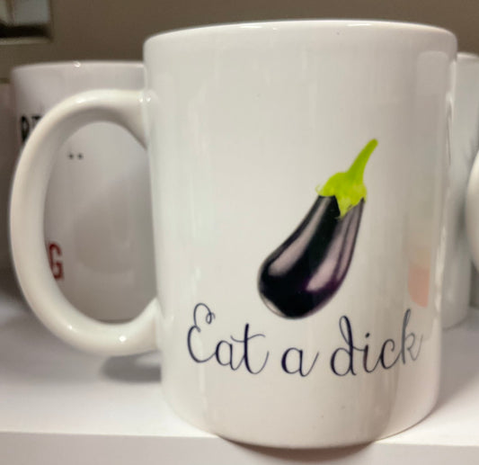 Naughty Corner Mug - Eat a D*ck