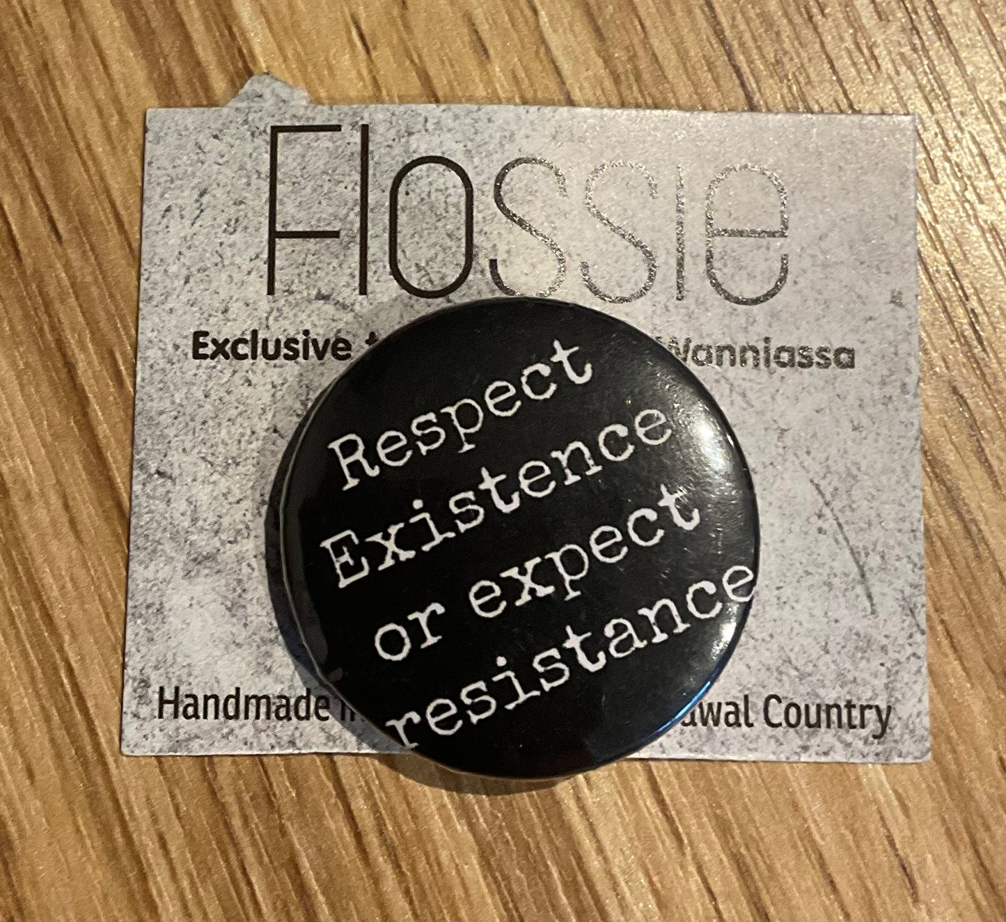 * Badge Respect Existence or Expect Resistance