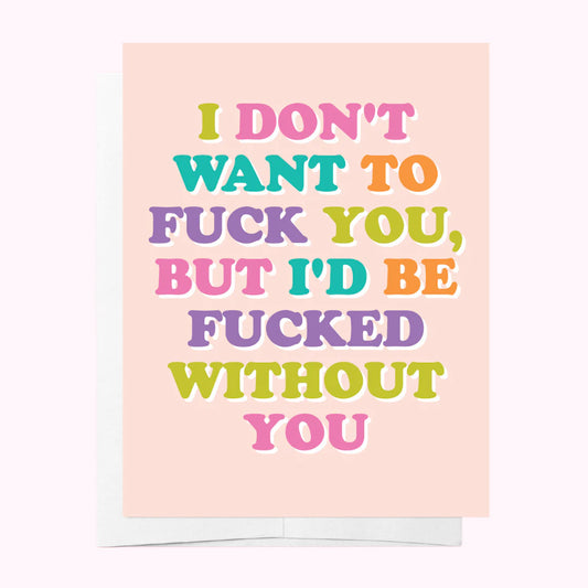Greeting Card Don't Want to F*ck You
