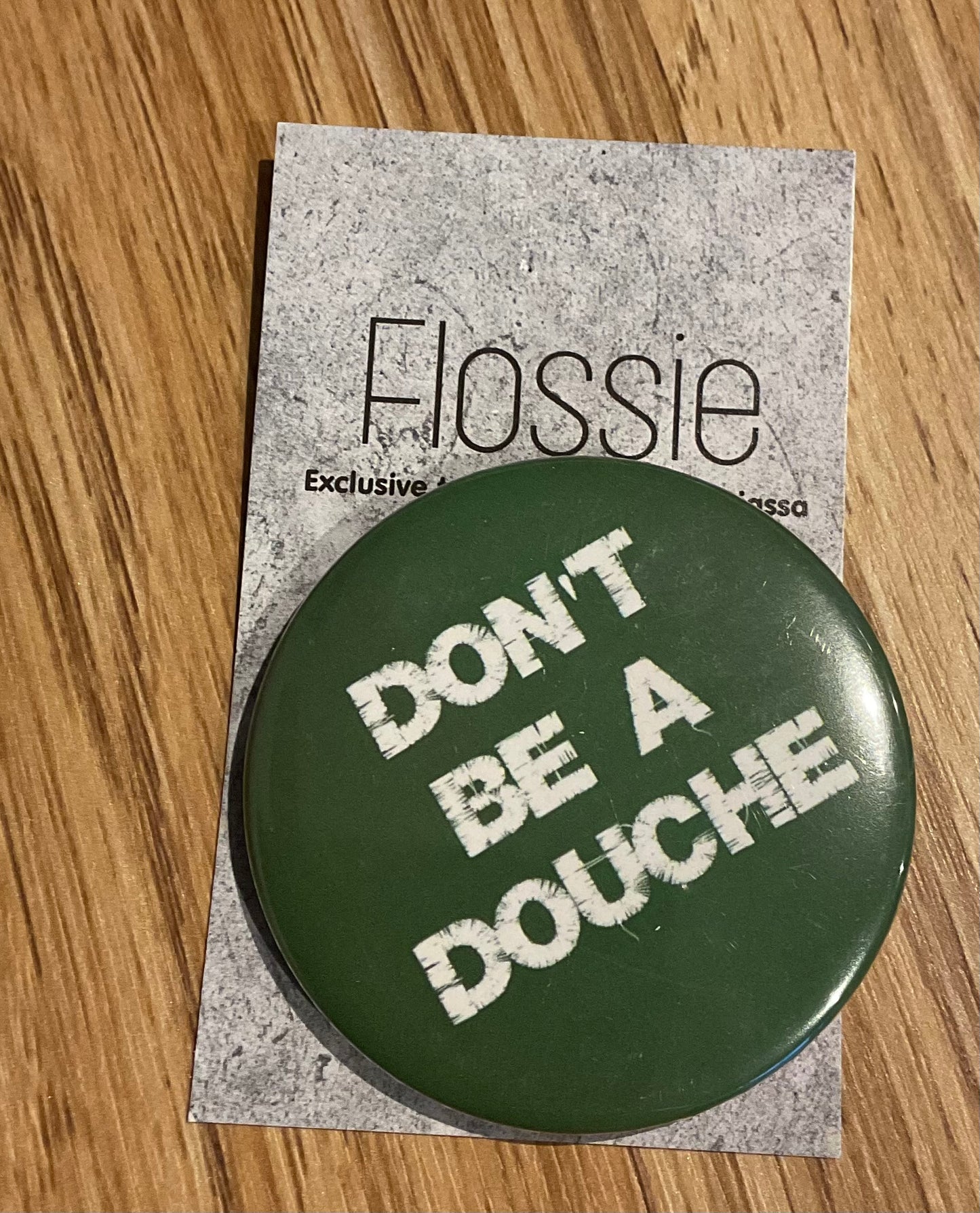 *Badge Don't Be a Douche