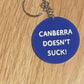 *Canberra Doesn't Suck Keyring