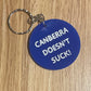 *Canberra Doesn't Suck Keyring