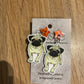 *Earrings Pug Dangles