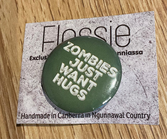 *Badge Zombies Just Want Hugs