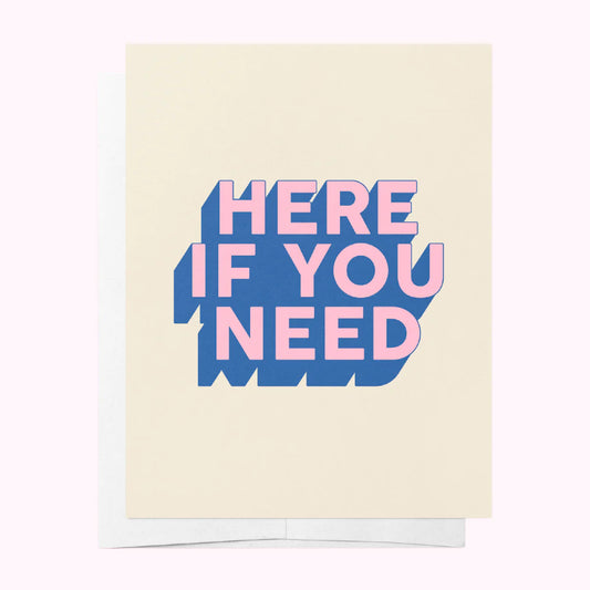 Greeting Card Here If You Need