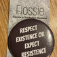 * Badge Respect Existence or Expect Resistance