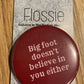 * Badge Bigfoot Doesn't Believe In You Either