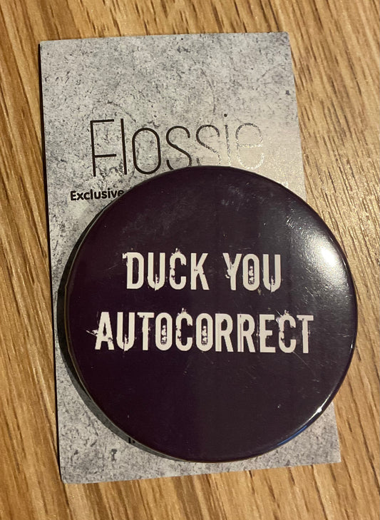 *Badge Duck You Autocorrect