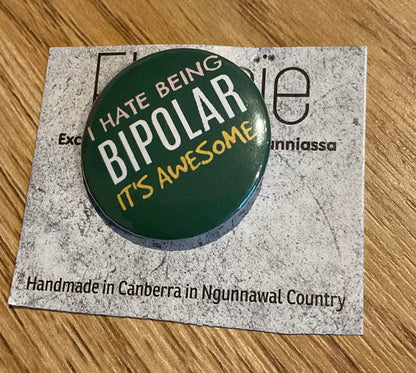 *Badge I Hate Being Bipolar, It's Awesome