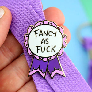 Fancy as F*ck Lapel Pin