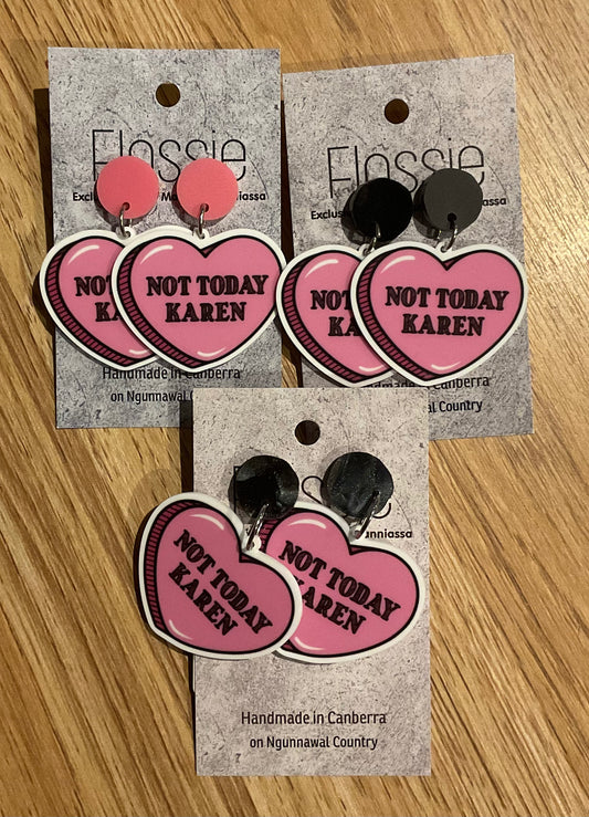 *Earrings Not Today Karen Dangles