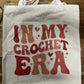*Tote - In My Crochet Era
