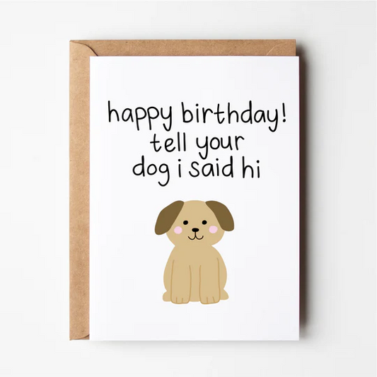 Tell Your Dog I Said Hi Card