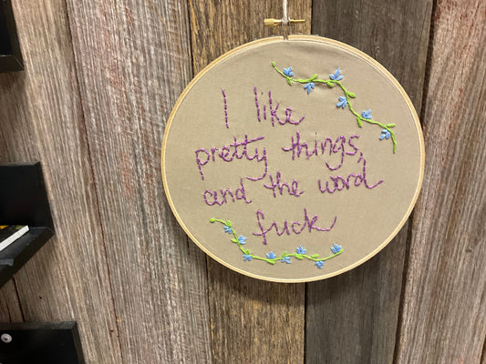 Pretty things and the word F*ck Embroidery Hoop 21cm