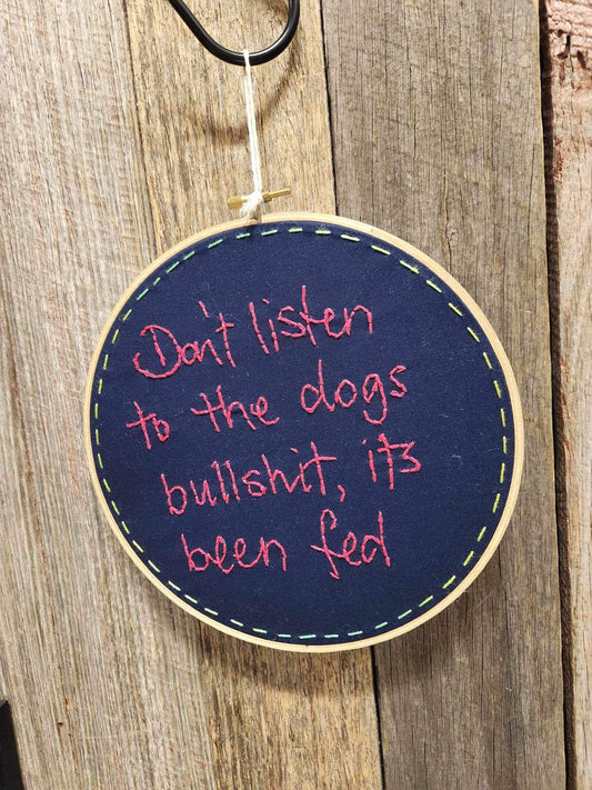 Don't listen to the dog Embroidery Hoop 20cm