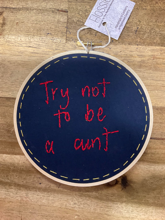 Try not to be a C*nt Embroidery Hoop 16cm