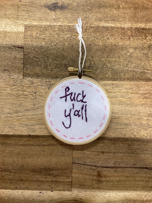 F*ck Y'all Embroidery Hoop 8.5cm