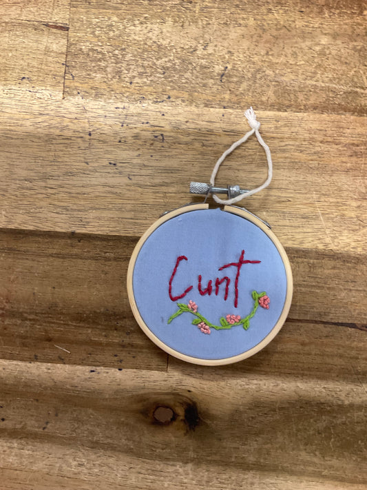 C*nt Embroidery Hoop 8.5cm